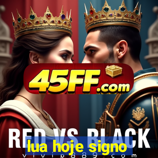 lua hoje signo